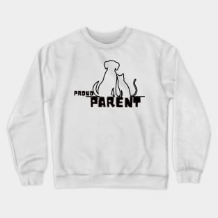 Proud Parent Dog&Cat Owner Designs Gift for animal lovers Crewneck Sweatshirt